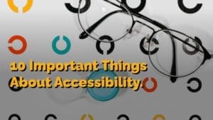 10 Important Things About Website Accessibility