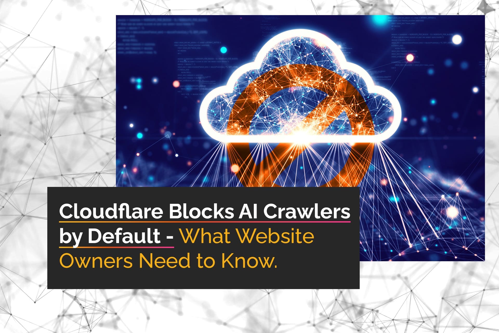 Cloudflare Blocks AI Crawlers by Default: What Website Owners Need to Know