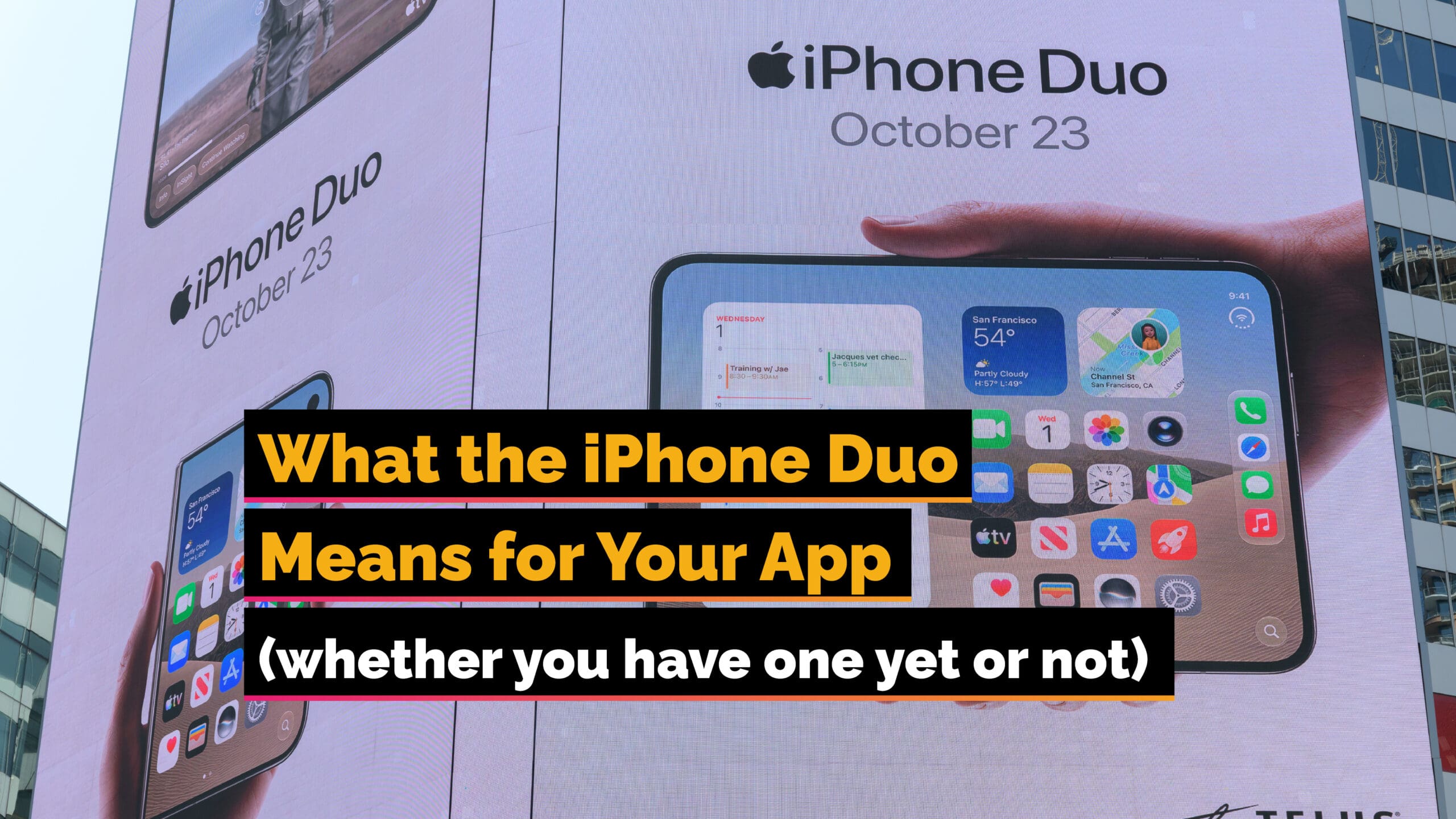 What the iPhone Duo Means for Your App (whether you have one yet or not)
